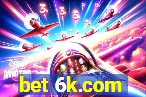 bet 6k.com